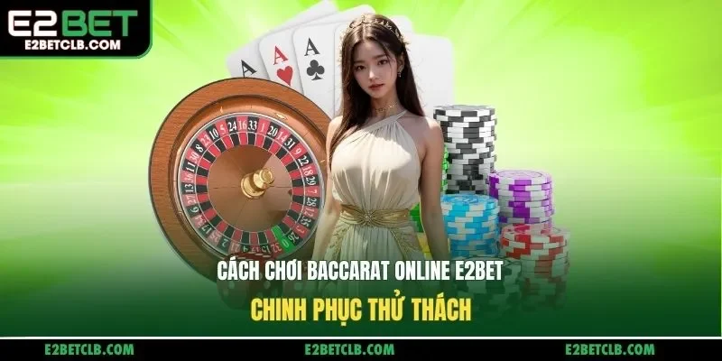 Cách chơi baccarat online