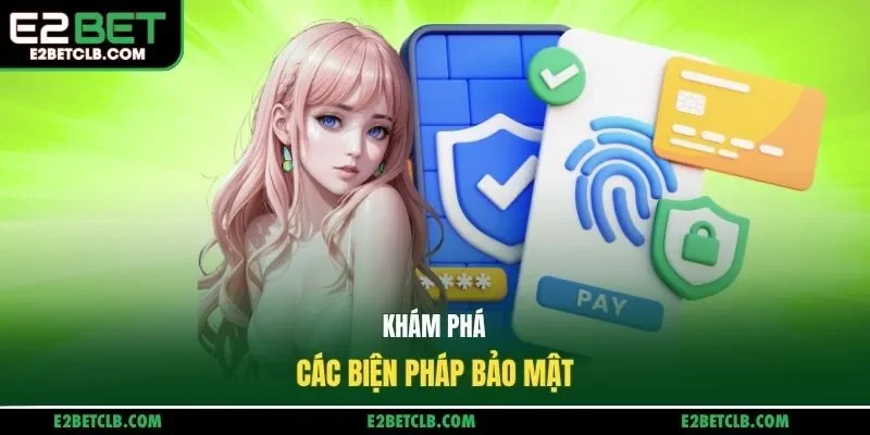 Khám phá các biện pháp bảo mật
