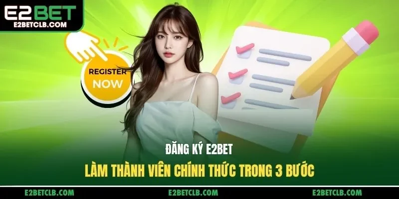 ĐĂNG KÝ E2BET